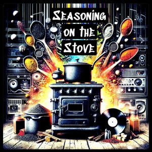 Seasoning on the stove (feat. Monalissa & Dj Butch) [Explicit]