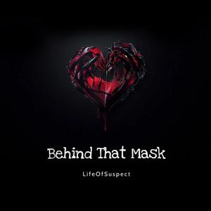 Behind That Mask