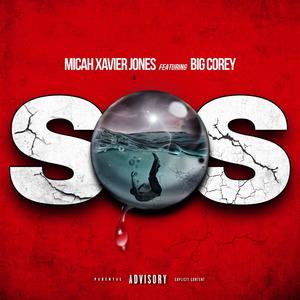 SOS (feat. Micah Xavier Jones) [Explicit]