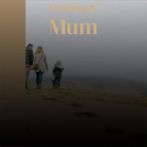 Footmark Mum