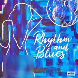 Rhythm and Blues (Explicit)