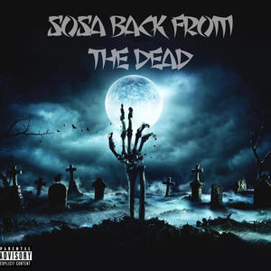 Sosa Back From The Dead (Explicit)