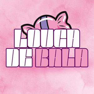 LOUCA DE BALA (Explicit)