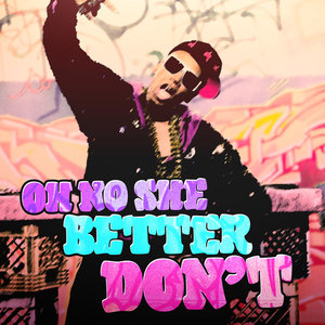Oh No She Better Don't(feat. The Cast of Rupaul's Drag Race Season 6)
