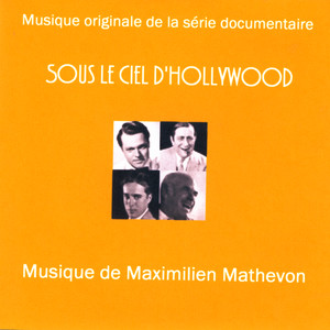 Sous Le Ciel d'Hollywood (Musique Originale de la Série Documentaire)