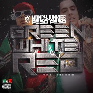 GREEN WHITE & RED (feat. PESO PESO) [Explicit]