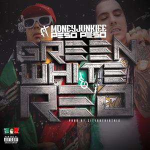GREEN WHITE & RED (feat. PESO PESO) (Explicit)