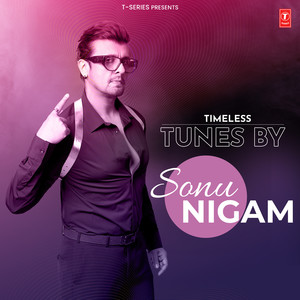 Timeless Tunes By Sonu Nigam