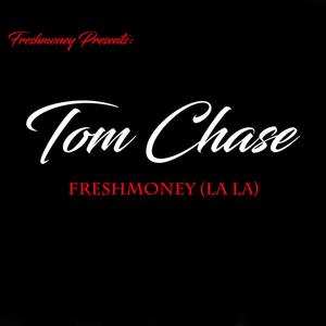 Freshmoney (La La La) (feat. Tom Chase) (Explicit)