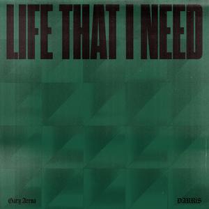 life that i need