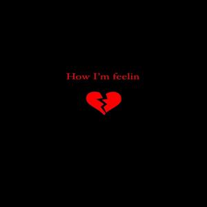 How I'm Feelin (Explicit)