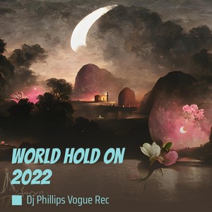 World Hold on 2022 (Remix|Explicit)