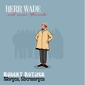 Morgen, Übermorgen (Herr Wade Cover)