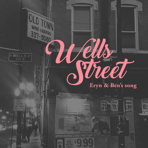 Wells Street (Eryn & Ben's Song)