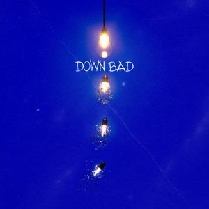 Down Bad (Explicit)