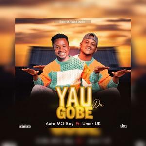 Yau Gobe (feat. Auta mg boy)