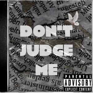 Dont judge me (Explicit)