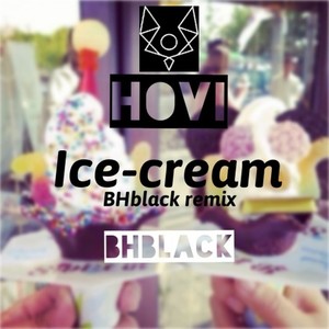 Ice-cream (BHblack remix)