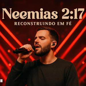 Reconstruindo Em Fé (Neemias 2:17)