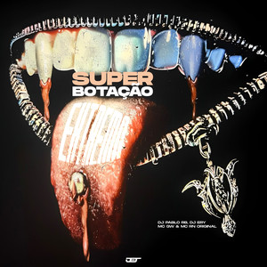 Super Botaçao Extrema (Explicit)