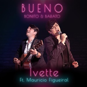 Bueno, Bonito y Barato(feat. Mauricio Figueiral)