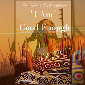 I Am Good Enough