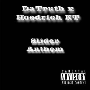 Slider Anthem (feat. DaTruth) (Explicit)