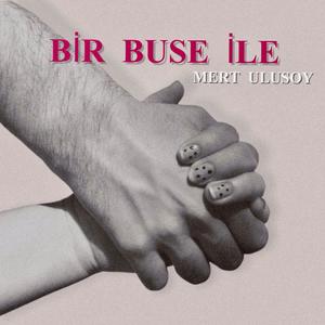 Bir Buse İle