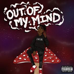 Out Of My Mind (Explicit)