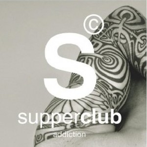 Supperclub Addiction