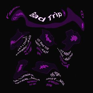 bad trip (Explicit)