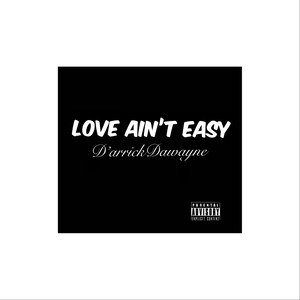 LOVE AINT EASY