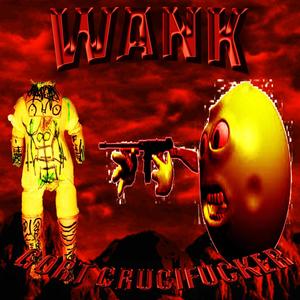 WANK (feat. CRUCI****ER) [Explicit]