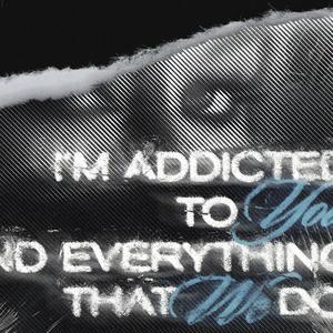 ADDICTED TO YOU