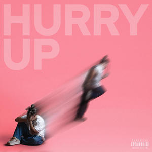 HURRY UP (Explicit)