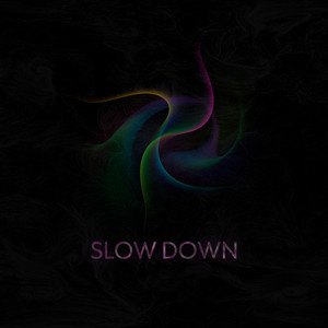 Slow Down