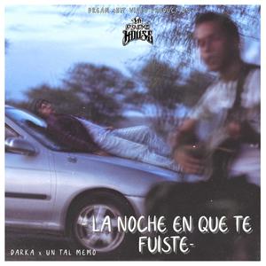 La Noche En Que Te Fuiste (feat. Un Tal Memo)