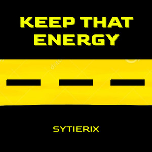 Keep That Energy (Explicit)