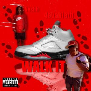 4evakeith x Neshh "Walk It" (Explicit)