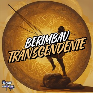 Berimbau Transcendente (Explicit)