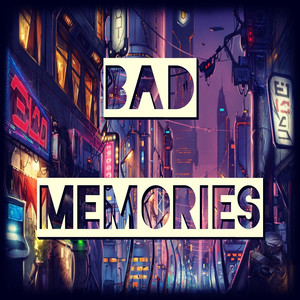 Bad Memories (Explicit)