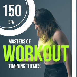 Masters of Workout Training Themes 150 Bpm