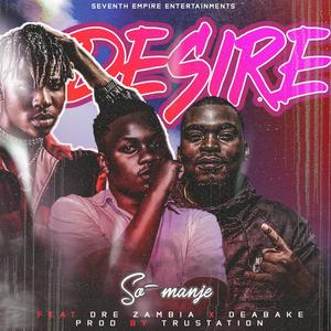Desire (feat. Dre Zambia & Deabake)