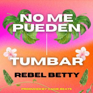 No Me Pueden Tumbar (feat. Came Beats)