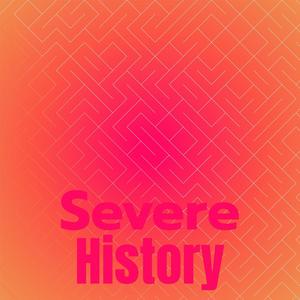 Severe History