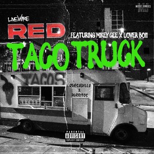 Taco Truck (feat. Lover Boii & Mikey Cee) [Explicit]