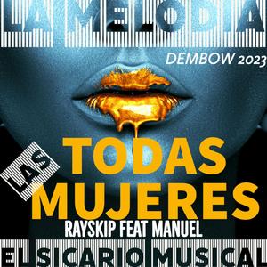 TODAS LAS MUJERES (feat. MANUEL LA MELODIA)