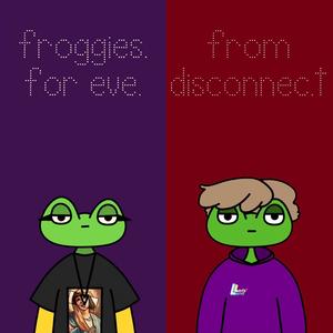 froggies (for Eve)