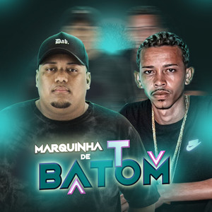 Marquinha de Batom (Explicit)
