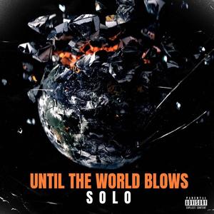 Until The World Blows (Explicit)